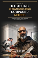 Mastering Compound Mitres: Professional Cornice & Coving Techniques for the Modern Tradesperson B0GNZ68P4Q Book Cover