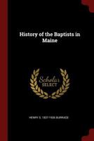 History Of The Baptists In Maine 1016227701 Book Cover