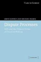Dispute Processes: Adr and the Primary Forms of Decision-Making 0511805292 Book Cover