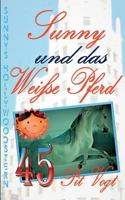 Sunny und das weiße Pferd: Sunny´s Hollywoodstern 45 3752862297 Book Cover