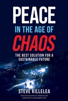 Peace In The Age Of Chaos: The Best Solution For A Sustainable Future 0646837702 Book Cover