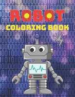 Robot Coloring Book: A Robot Coloring Book for Boys and Girls Ages 4 5 6 7 8 9 10 11 12 (Books for Children, Teens and Adults) B08WZMB945 Book Cover