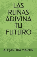LAS RUNAS ADIVINA TU FUTURO B08928JQ45 Book Cover