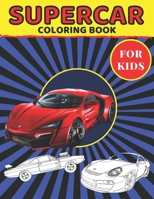 Supercar Coloring Book For Kids: Luxury&Sports and Olds Cars Colouring | Cars Activity Book For Kids Ages 4-8 And 4-12 B08PQVTH8J Book Cover