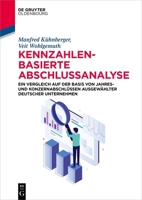 Kennzahlenbasierte Abschlussanalyse: Ein Vergleich auf der Basis von Jahres- und Konzernabschlüssen ausgewählter deutscher Unternehmen (de Gruyter Studium) 3110770385 Book Cover