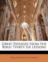 Great Passages from the Bible: Thirty-Six Lessons 1141462508 Book Cover