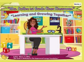 Mrs. Cuffee First Grade Classroom: Learning and Growing Together B0F67LLZSW Book Cover
