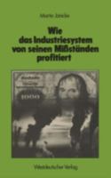 Wie Das Industriesystem Von Seinen Missstanden Profitiert: Kosten Und Nutzen Technokratischer Symptombekampfung: Umweltschutz, Gesundheitswesen, Innere Sicherheit 3531115014 Book Cover