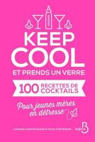 Keep Cool Et Prends Un Verre 2714458696 Book Cover