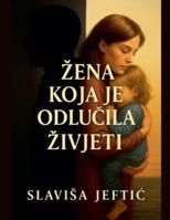 Zena Koja Je Odlucila Zivjeti (Bosnian Edition) B0FPJYRQSK Book Cover
