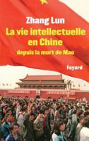 La Vie intellectuelle en Chine depuis la mort de Mao 2213612803 Book Cover