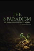 b Paradigm: An Early Church Growth Model 1501031805 Book Cover