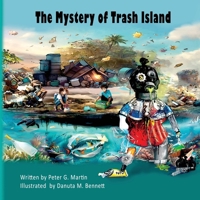 The Mystery of Trash Island 1737305364 Book Cover