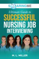 SoaringME The Ultimate Guide to Successful Nursing Job Interviewing 1956874321 Book Cover