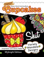 Sweet Cupcakes Coloring Book Midnight Edition Vol.1: Swear Words, Flower and Cupcake for Adults coloring books (Black pages) 1540639401 Book Cover