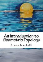 An Introduction to Geometric Topology 1539580237 Book Cover