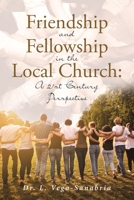 Friendship and Fellowship in the Local Church: A 21st Century Perspective B0C3FCX34P Book Cover