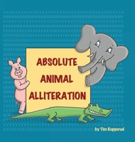 Absolute Animal Alliteration 1039125417 Book Cover