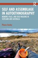Self and Assemblage in Autoethnography: Memory, Place, and Solo Walking in Scotland and Australia 1032817321 Book Cover