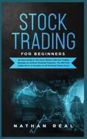 Stock Trading for Beginners: An Easy Guide to the Stock Market with the Trading Strategy to Achieve Financial Freedom. You Will Find Inside the A-Z Glossary to All Technical Terms Used B084DH31Q4 Book Cover