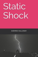 Static Shock B08RR7GBYH Book Cover