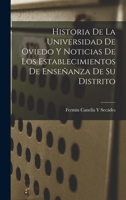 Historia De La Universidad De Oviedo Y Noticias De Los Establecimientos De Enseñanza De Su Distrito 1018004688 Book Cover