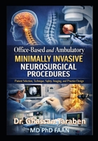 Office-Based and Ambulatory Minimally Invasive Neurosurgical Procedures: Patient Selection, Technique, Safety, Imaging, and Practice Design B0GSMLVKZX Book Cover