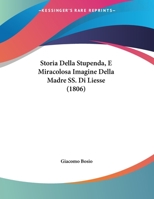 Storia Della Stupenda, E Miracolosa Imagine Della Madre SS. Di Liesse (1806) 1166692019 Book Cover