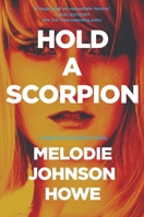 Hold a Scorpion 1605989673 Book Cover