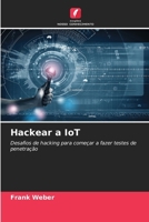 Hackear a IoT (Portuguese Edition) 6207410262 Book Cover