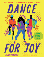 Dance for Joy: An Illustrated Celebration of Moving to Music 179721442X Book Cover