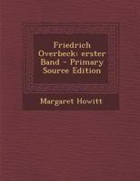 Friedrich Overbeck: Erster Band 1018779671 Book Cover