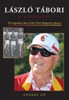 Laszlo Tabori - The Legendary Story of the Great Hungarian Runner 0985823003 Book Cover