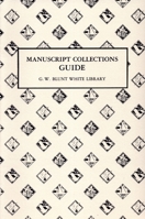 Guide to the Manuscript Collections of the G.W. Blunt White Library at the Mystic Seaport Museum 0913372285 Book Cover