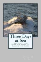 Three Days at Sea: Soul floatation when the waves are pulling you under 1475125410 Book Cover