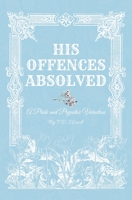 His Offences Absolved: A Pride and Prejudice Variation B0BZBY45JW Book Cover