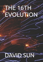 THE 16TH EVOLUTION B0FHFVKPHD Book Cover