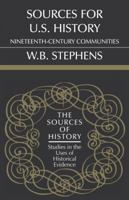 Sources for U.S. History: Nineteenth-Century Communities 0521353157 Book Cover