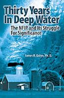 Thirty Years in Deep Water: The NFIP and Its Struggle for Significance 1553060954 Book Cover