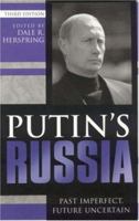 Putin's Russia: Past Imperfect, Future Uncertain 0742519686 Book Cover