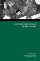 Recycling and Reuse of Glass Cullet 0727729942 Book Cover