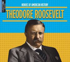 Theodore Roosevelt 1510582614 Book Cover