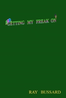 Getting My Freak On 0359811671 Book Cover