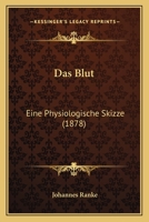 Das Blut: Eine Physiologische Skizze (1878) 1160357153 Book Cover