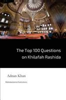 The Top 100 Questions on Khilafah Rashida 1539993701 Book Cover