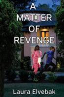 A Matter of Revenge 1626946019 Book Cover
