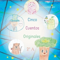 Cinco Cuentos Originales de Tercero A 1721250166 Book Cover