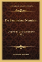 De Pantheismi Nominis: Origine Et Usu Et Notione (1851) 1167386043 Book Cover