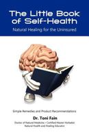The Little Book of Self-Health: Natural Healing for the Uninsured 0615635822 Book Cover