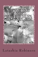Always Be About Your Business.... starts with building your personal credit (How to build the perfect financial life) 1986943860 Book Cover